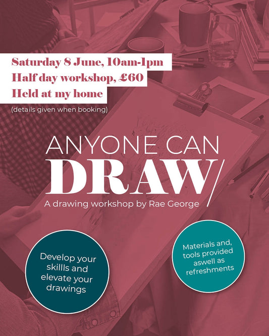 Anyone can DRAW - Drawing Workshop 8 June, 10-1pm