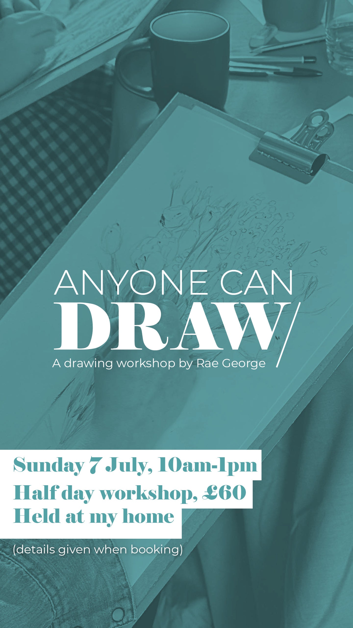 Anyone can DRAW - Drawing Workshop Sunday 7th July, 10-1